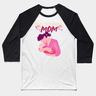 One Thankful Mommy - Mom Illustration Baseball T-Shirt